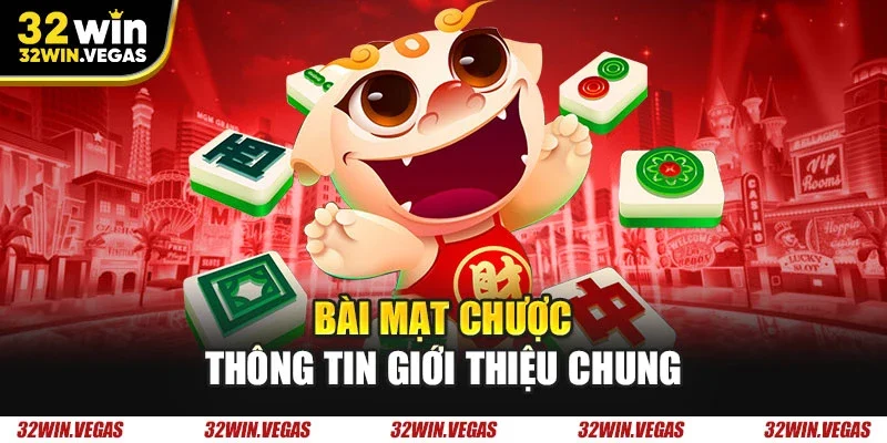 Bài mạt chược thông tin giới thiệu chung