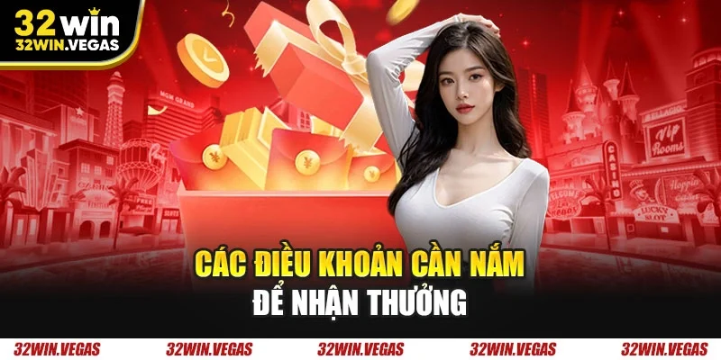Các điều khoản cần nắm để nhận thưởng