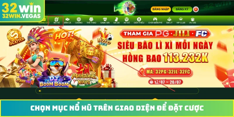 Chọn mục nổ hũ trên giao diện để đặt cược