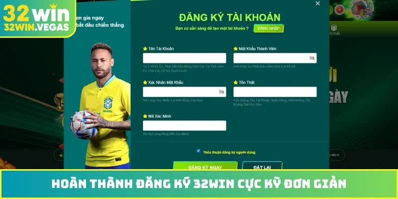 Hoàn thành đăng ký 32WIN cực kỳ đơn giản
